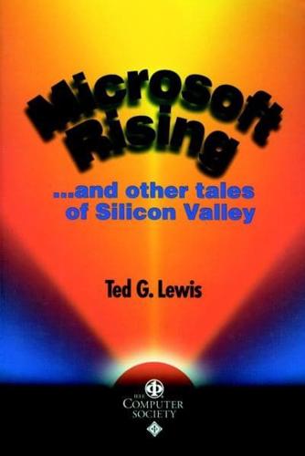 Microsoft Rising--and Other Tales of Silicon Valley