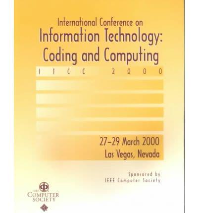 International Conference on Information Technology-- Coding and Computing
