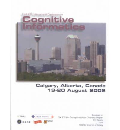 First IEEE International Conference on Cognitive Informatics