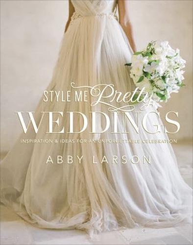 Style Me Pretty Weddings