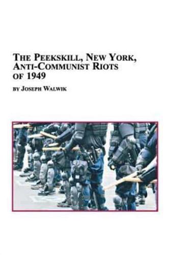 The Peekskill, New York, Anti-Communist Riots of 1949