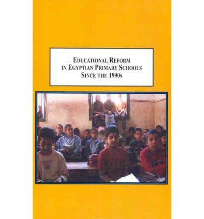 Educational Reform in Egyptian Primary Schools Since the 1990S