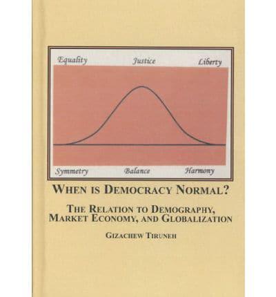 When Is Democracy Normal?