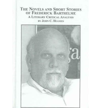 The Novels and Short Stories of Frederick Barthelme