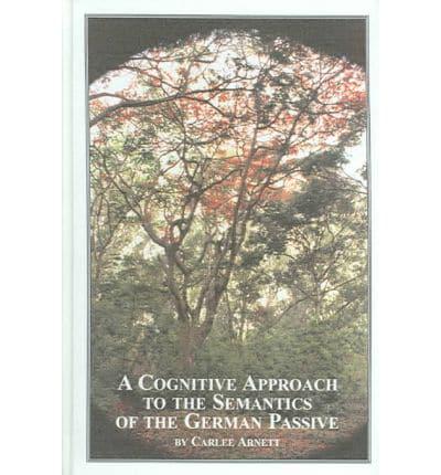 A Cognitive Approach to the Semantics of the German Passive