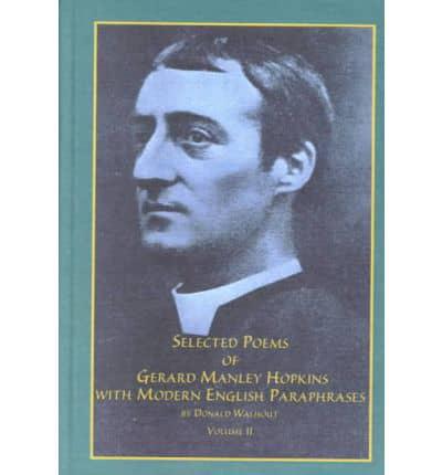 Selected Poems of Gerard Manley Hopkins With Modern English Paraphrases Volume 2