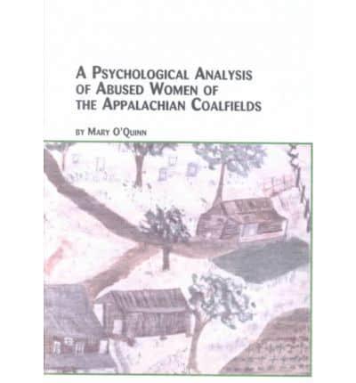 A Psychological Analysis of Abused Women of the Appalachian Coalfields