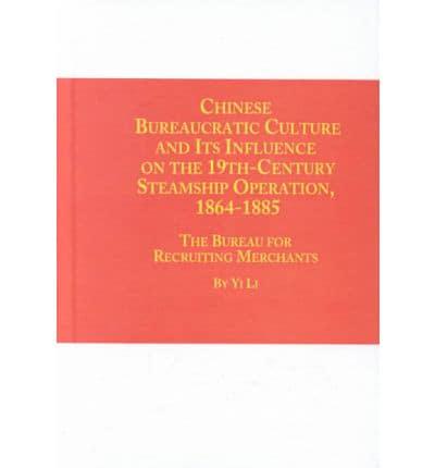 Chinese Bureaucratic Culture and Its Influence on the 19Th-Century Steamship Operation, 1864-1885