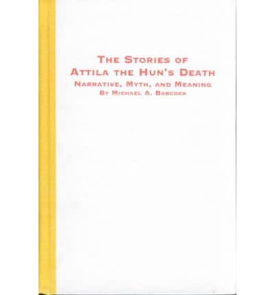The Stories of Attila the Hun's Death