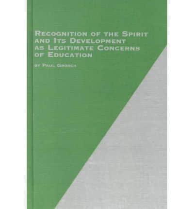 Recognition of the Spirit and Its Development as Legitimate Concerns of Education