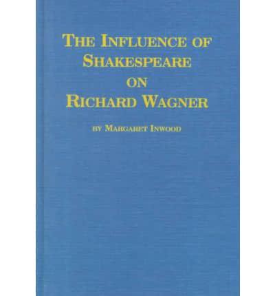 The Influence of Shakespeare on Richard Wagner