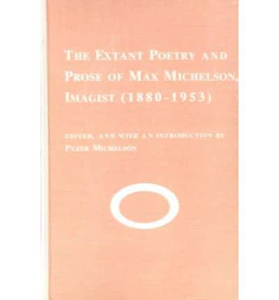 The Extant Poetry and Prose of Max Michelson, Imagist (1880-1953)