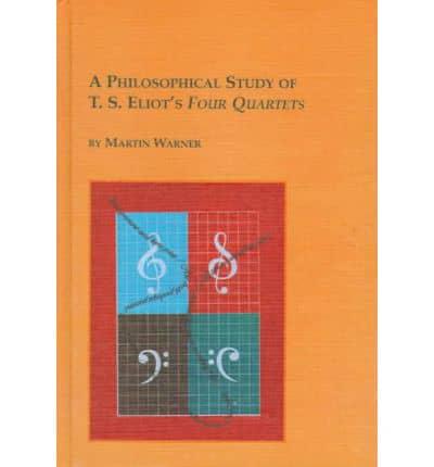 A Philosophical Study of T.S. Eliot's Four Quartets
