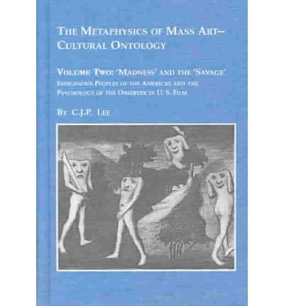 The Metaphysics of Mass Art V. 1 Mysticism, Mexico and English Literature