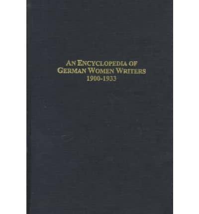 An Encyclopedia of German Women Writers, 1900-1933 Vol.1