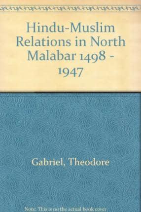 Hindu-Muslim Relations in North Malabar, 1498-1947