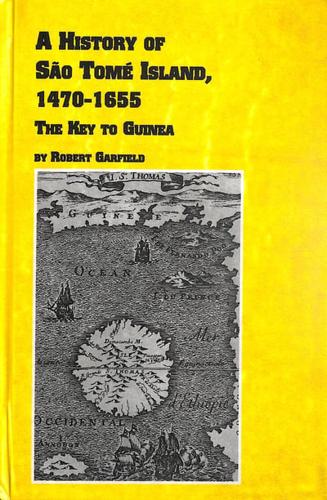 A History of São Tomé Island, 1470-1655