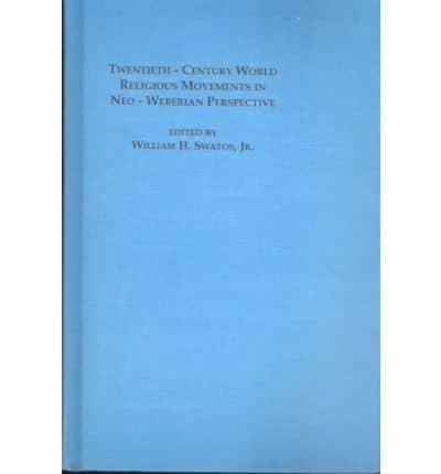 Twentieth-Century World Religious Movements in Neo-Weberian Perspective