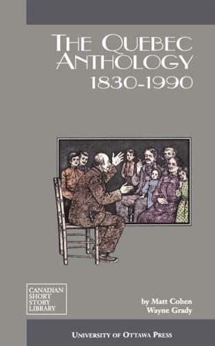 The Quebec Anthology, 1830-1990