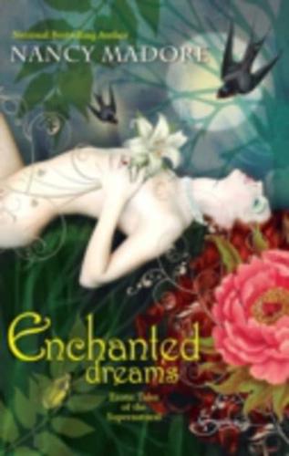 Enchanted Dreams: Erotic Tales of the Supernatural (For Fans of Fifty Shades by E. L. James) (Spice)