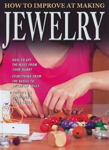 How to Improve at Making Jewelry