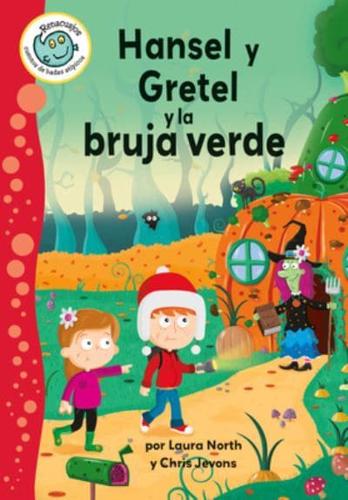 Hansel Y Gretel Y La Bruja Verde (Hansel and Gretel and the Green Witch)