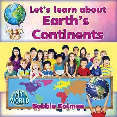 Let's Learn About Earth's Continents