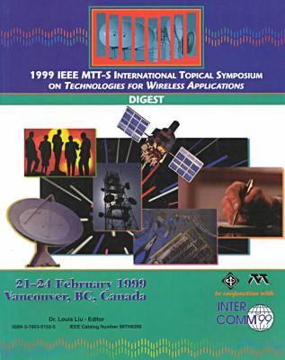 1999 IEEE MTT-S Symposium on Technologies for Wireless Applications