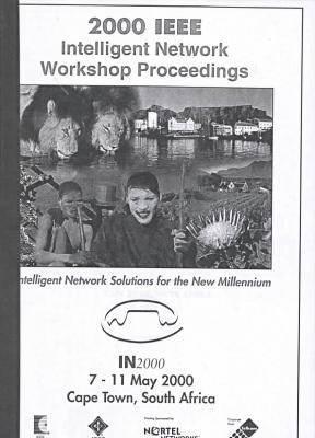 2000 IEEE Intelligent Network Workshop Proceedings