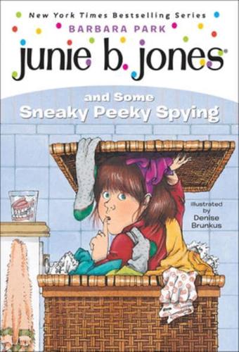 Junie B. Jones and Some Sneaky Peeky Spying