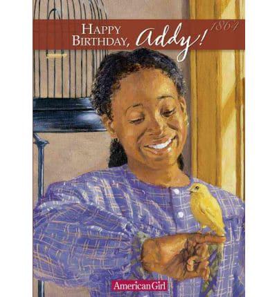 Happy Birthday, Addy! a Springtime Story