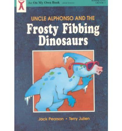 Uncle Alphonso and the Frosty, Fibbing Dinosaurs