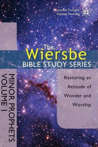 Wiersbe Bible Study Series: Minor Prophets Vol. 1