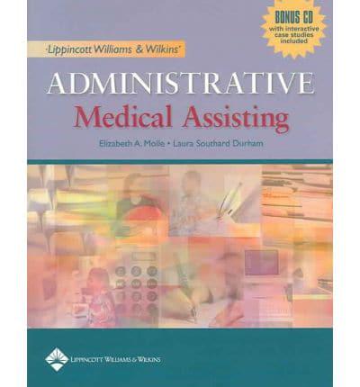 Lippincott Williams and Wilkins' Administrative Medical Assisting. Textbook and Study Guide