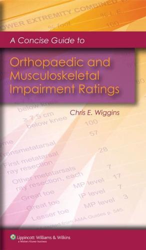 A Concise Guide to Orthopaedic and Musculoskeletal Impairment Ratings