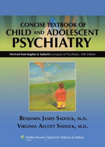 Kaplan & Sadock's Concise Textbook of Child and Adolescent Psychiatry