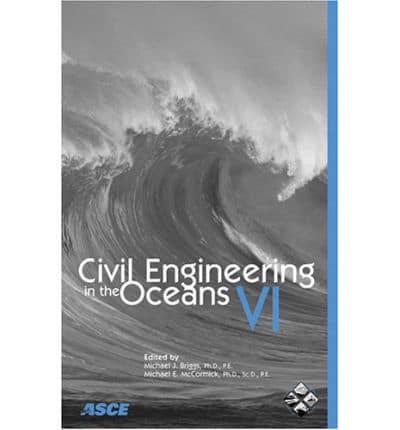 Civil Engineering in the Oceans VI