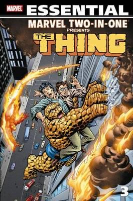 Marvel Two-in-One Presents the Thing. Volume 3 Marvel Two-in-One #53-77 & Annual #4-5