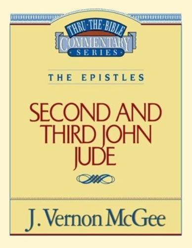 Thru the Bible Vol. 57: The Epistles (2 and 3 John/Jude)