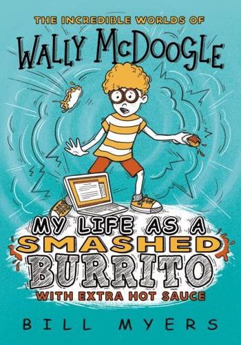 My Life as a Smashed Burrito With Extra Hot Sauce
