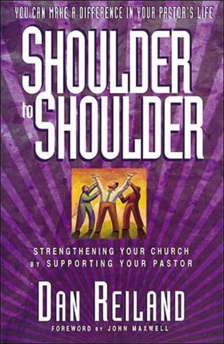 Shoulder to Shoulder: Strengthening Your Church by Supporting Your Pastor