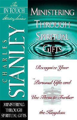 Ministering Through Spiritual Gifts