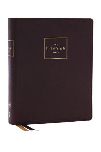 The Prayer Bible: Pray God's Word Cover to Cover (NKJV, Brown Genuine Leather, Red Letter, Comfort Print)