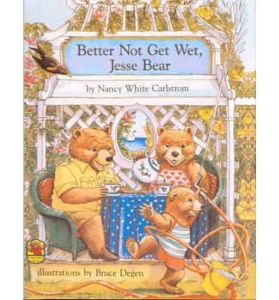 Better Not Get Wet, Jesse Bear