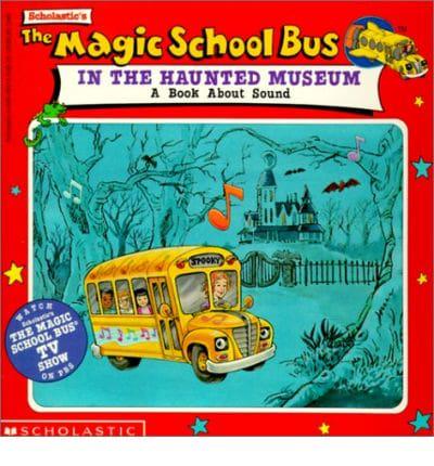 Scholastic's The Magic School Bus in the Haunted Museum