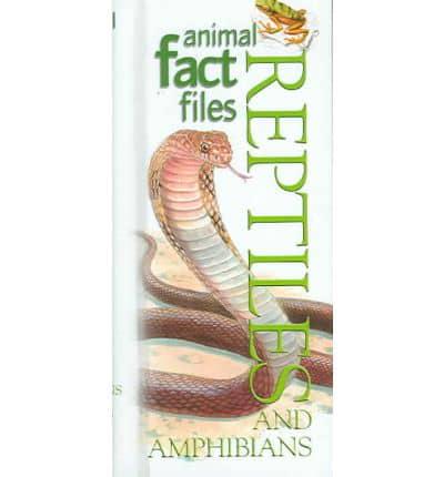 Animal Fact Files. Reptiles and Amphibians