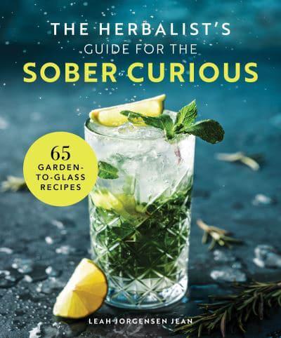 The Herbal Mixologist's Guide for the Sober Curious