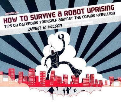 How to Survive a Robot Uprising