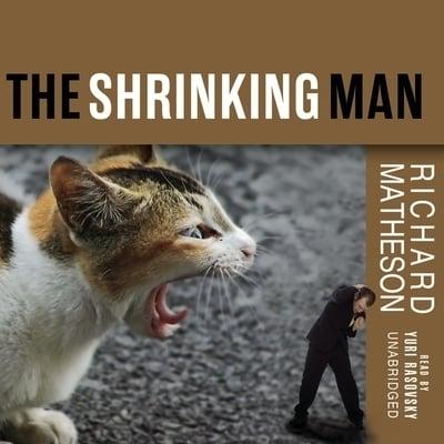 The Incredible Shrinking Man Lib/E