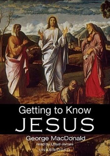 Getting to Know Jesus Lib/E